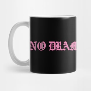 No Drama Please Mug